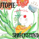 Utopie-Sprechstunde BönischGarten