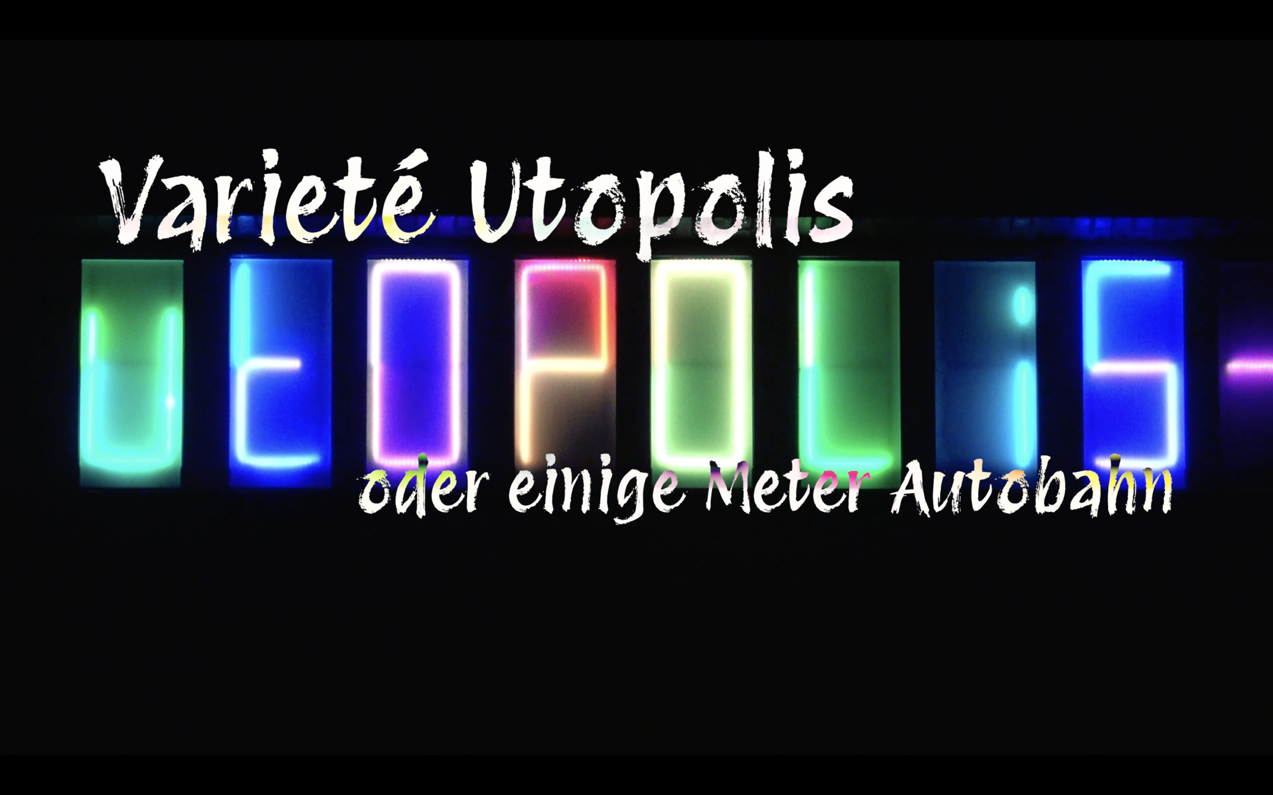 Varieté Utopolis - oder einige Meter Autobahn