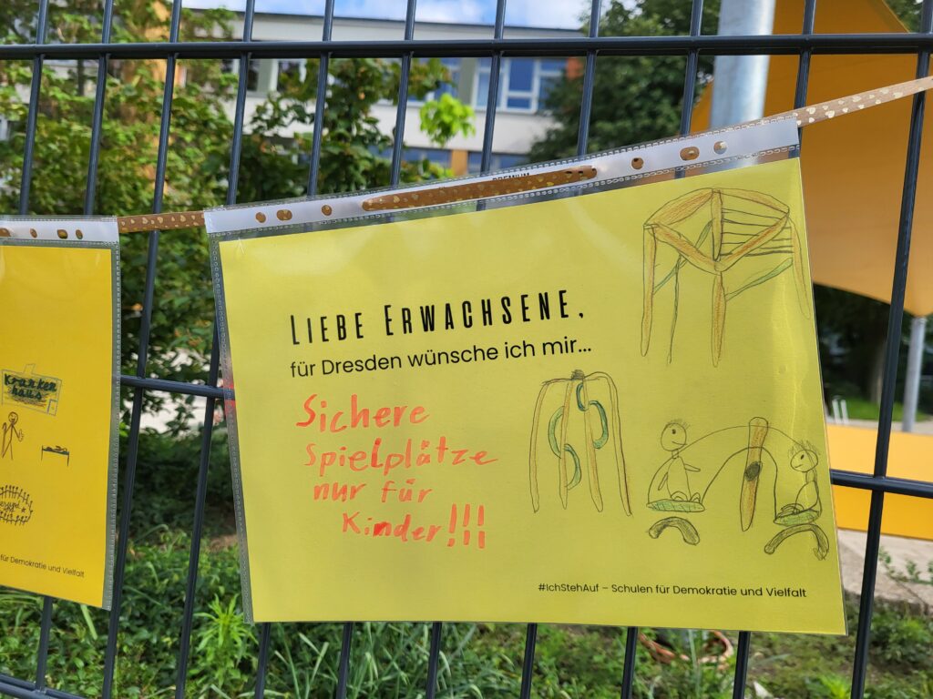 Wünsche an die Erwachsenen, 102. Grundschule: Liebe Erwachsene, für Dresden wünsche ich mir, sichere Spielplätze nur für Kinder!