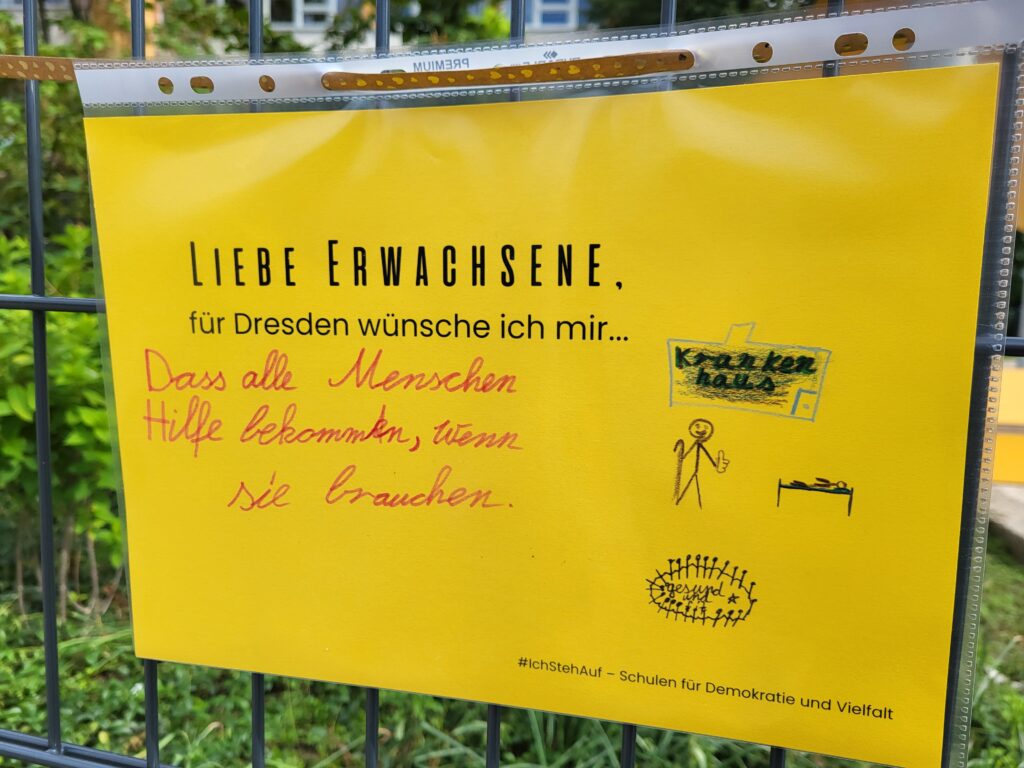 Wünsche an die Erwachsenen, 102. Grundschule: Liebe Erwachsene, für Dresden wünsche ich mir, dass alle Menschen Hilfe bekommen, wenn sie brauchen.
