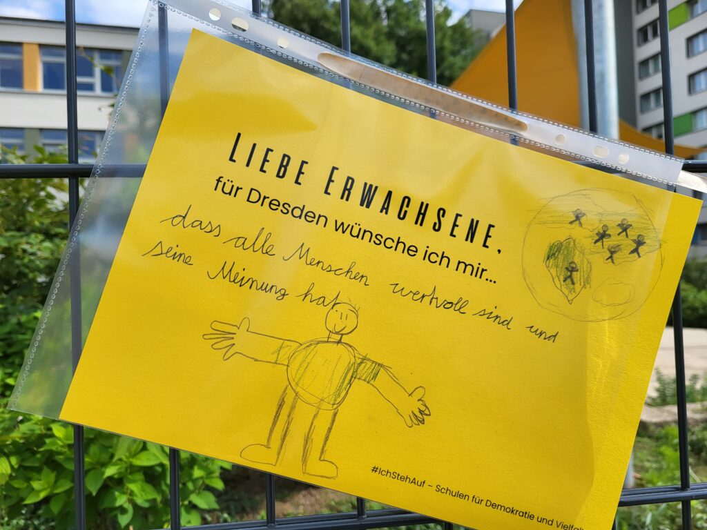 Wünsche an die Erwachsenen, 102. Grundschule: Liebe Erwachsene, für Dresden wünsche ich mir, dass alle Menschen wertvoll sind und seine Meinung hat.