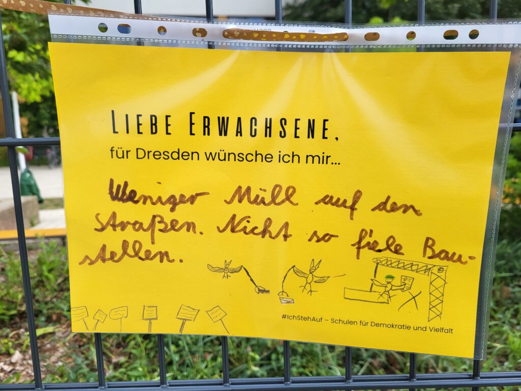 Wünsche an die Erwachsenen, 102. Grundschule: Liebe Erwachsene, für Dresden wünsche ich mir, Weniger Müll auf den Straßen. Nicht so viele Baustellen.