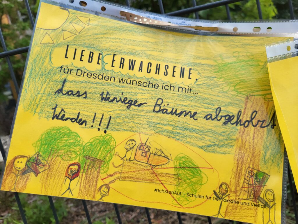 Wünsche an die Erwachsenen, 102. Grundschule: Liebe Erwachsene, für Dresden wünsche ich mir, dass weniger Bäume abgeholzt werden!
